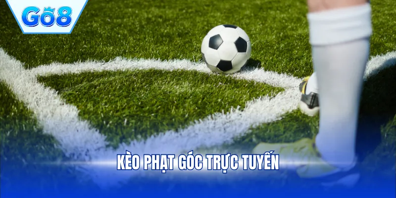 kèo phạt góc trực tuyến